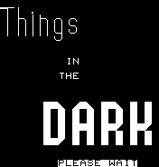 Things in the Dark
